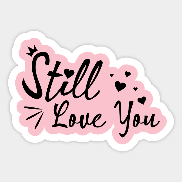 Still Love You black color Sticker by Axl Cloth